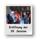 Eröffnung der          39. Session