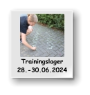 Trainingslager         28.-30.06.2024
